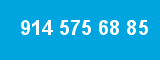 914 575 68 85 914 575 68 85